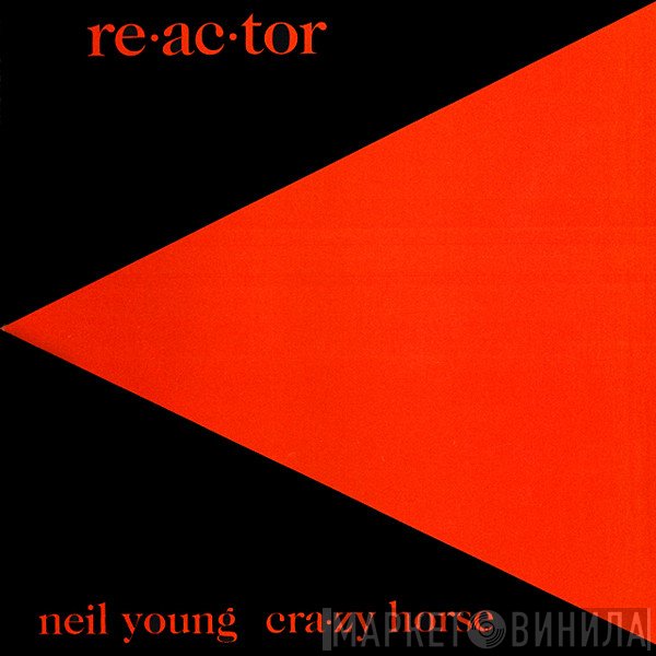 Neil Young & Crazy Horse  - Reactor