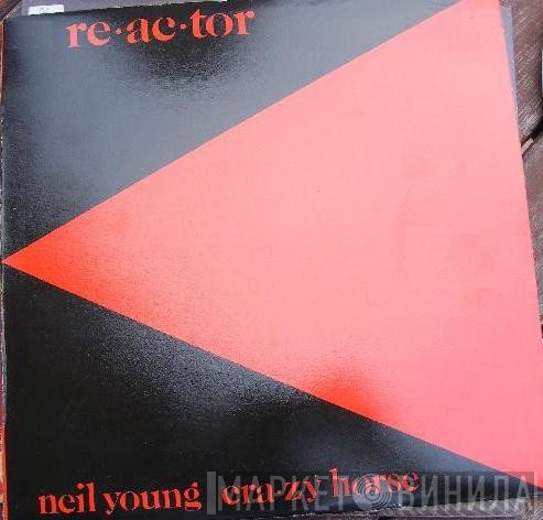 Neil Young & Crazy Horse  - Reactor