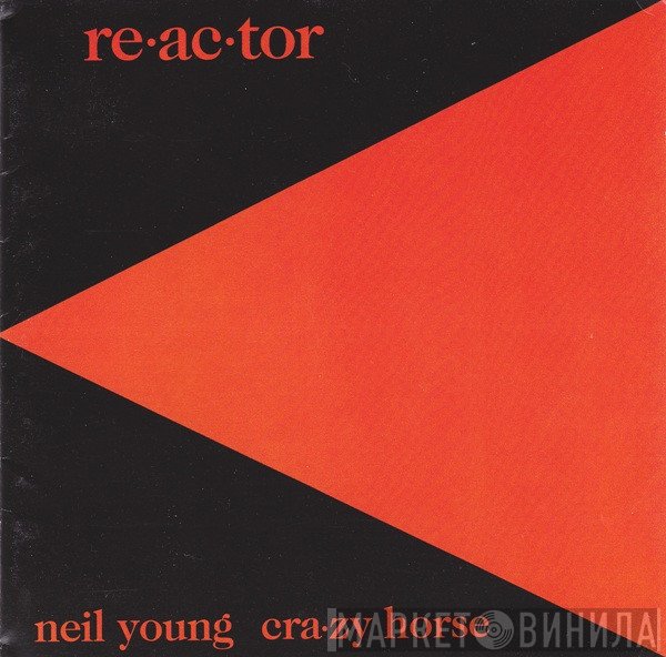 Neil Young & Crazy Horse  - Reactor
