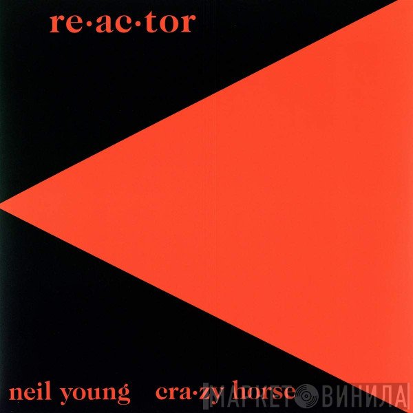 Neil Young & Crazy Horse  - Reactor