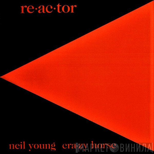 Neil Young & Crazy Horse  - Reactor
