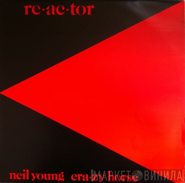 Neil Young & Crazy Horse  - Reactor