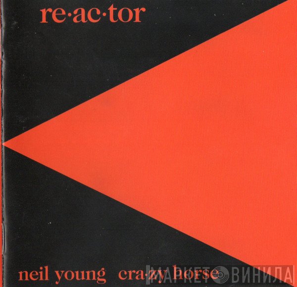 Neil Young & Crazy Horse  - Reactor