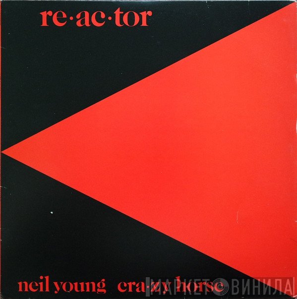 Neil Young & Crazy Horse  - Reactor