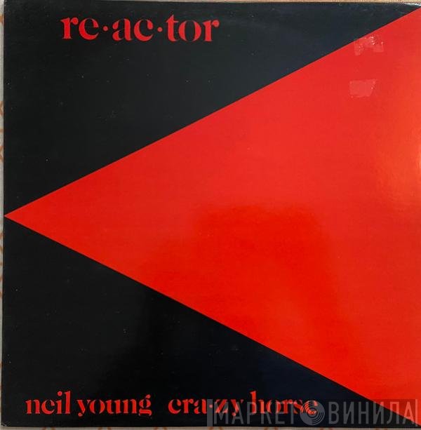 Neil Young & Crazy Horse  - Reactor