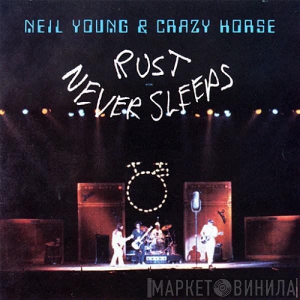 Neil Young & Crazy Horse  - Rust Never Sleeps