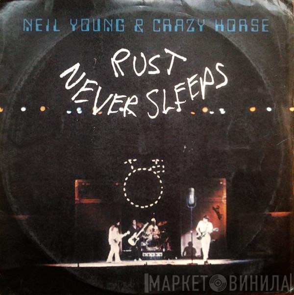 Neil Young & Crazy Horse  - Rust Never Sleeps