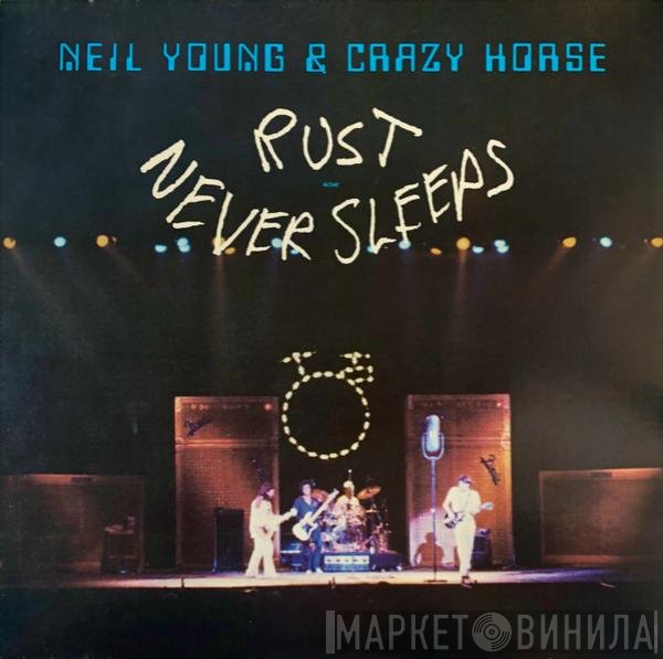 Neil Young & Crazy Horse  - Rust Never Sleeps