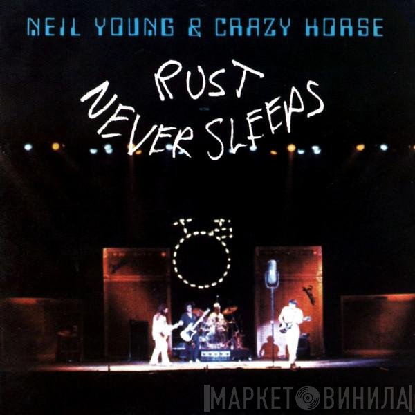 Neil Young & Crazy Horse  - Rust Never Sleeps