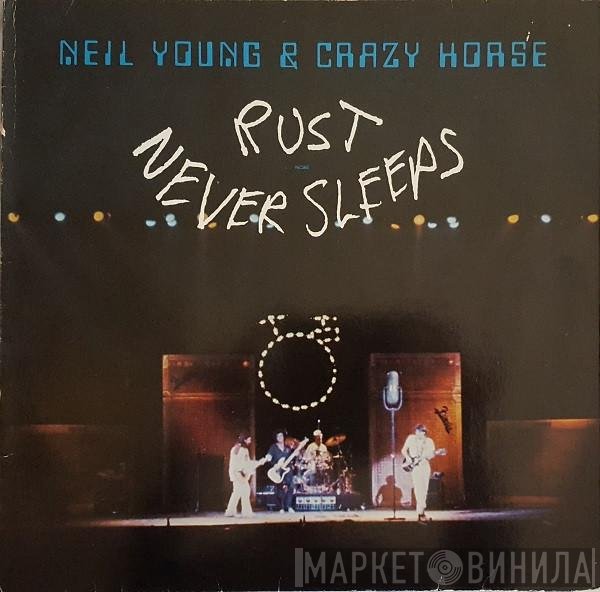 Neil Young & Crazy Horse  - Rust Never Sleeps