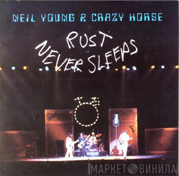 Neil Young & Crazy Horse  - Rust Never Sleeps