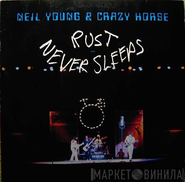 Neil Young & Crazy Horse  - Rust Never Sleeps
