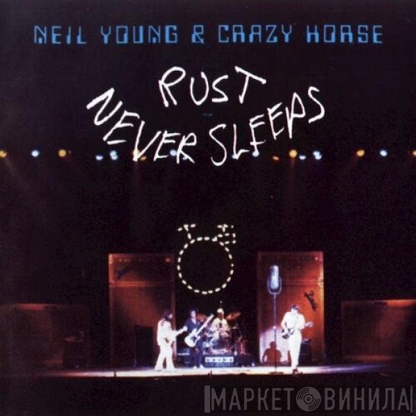 Neil Young & Crazy Horse  - Rust Never Sleeps