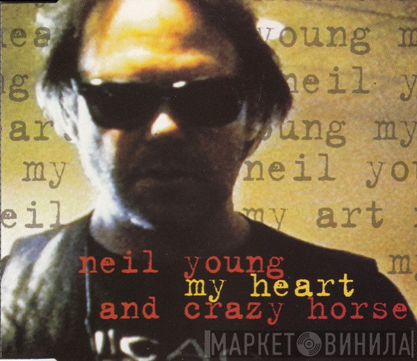 Neil Young And Crazy Horse  - My Heart