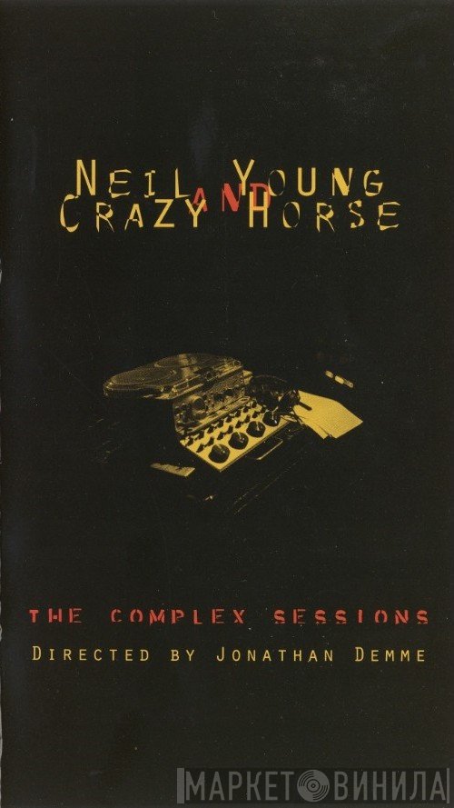 Neil Young And Crazy Horse  - The Complex Sessions
