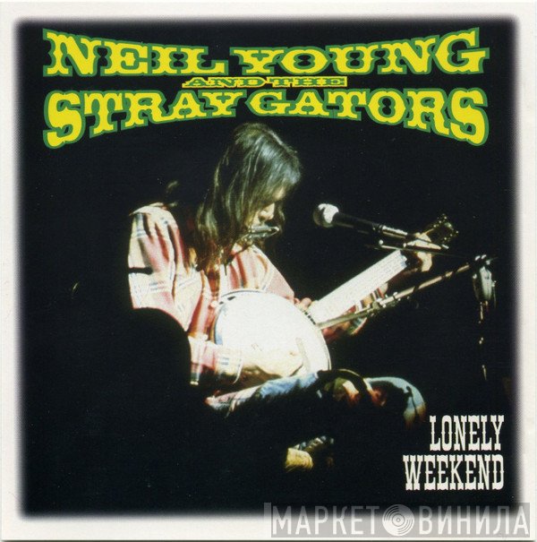 Neil Young And The Stray Gators  - Lonely Weekend