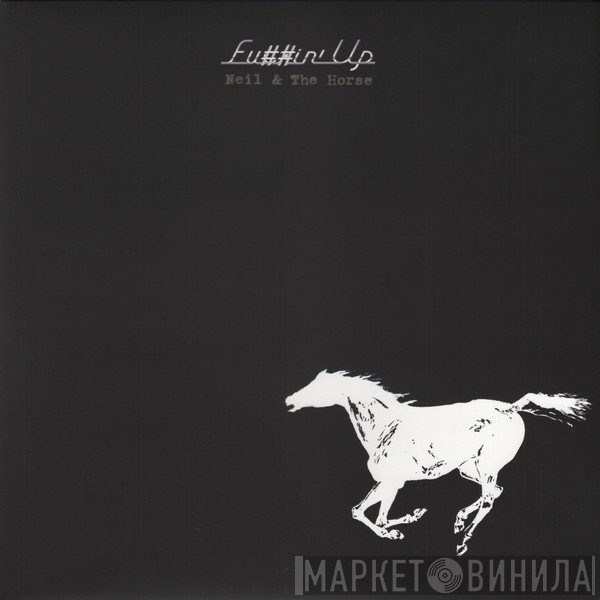 Neil Young, Crazy Horse - Fu##in' Up