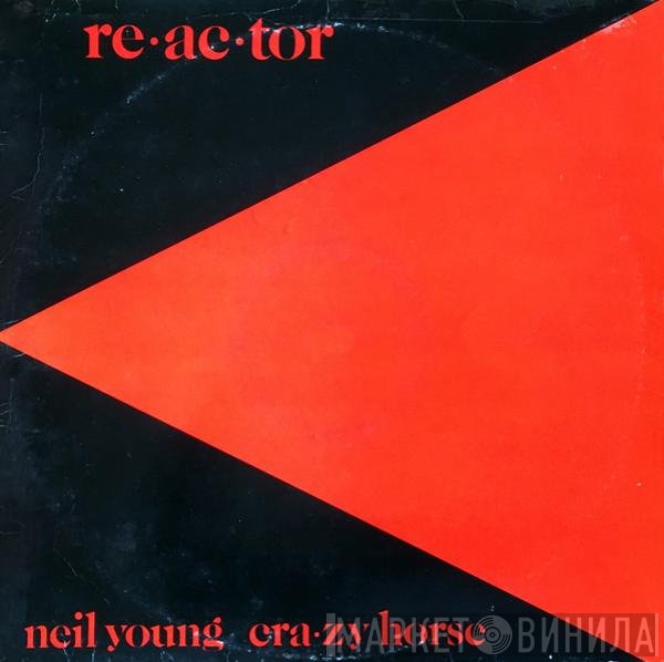 Neil Young, Crazy Horse - Reactor