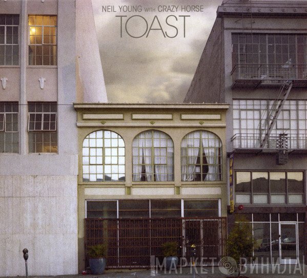 Neil Young, Crazy Horse - Toast