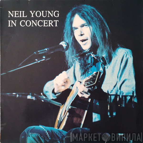 Neil Young  - In Concert