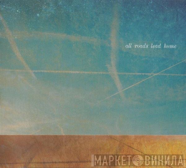 Neil Young, Nils Lofgren, Ralph Molina, Billy Talbot - All Roads Lead Home
