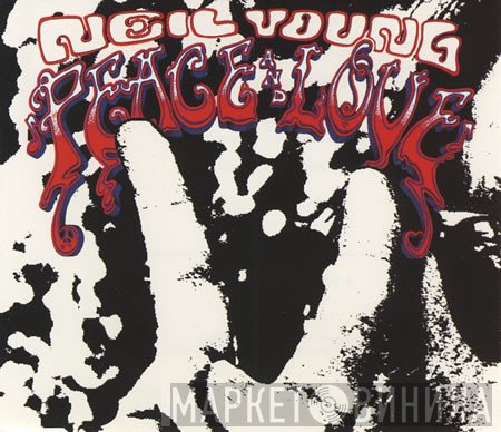 Neil Young  - Peace & Love