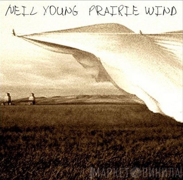 Neil Young  - Prairie Wind