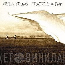Neil Young  - Prairie Wind