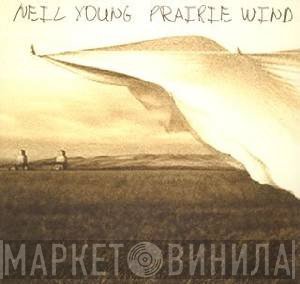 Neil Young  - Prairie Wind