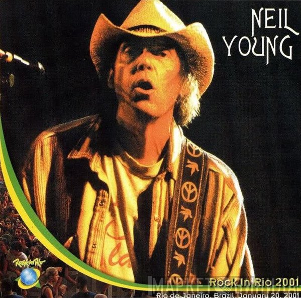Neil Young  - Rock In Rio 2001