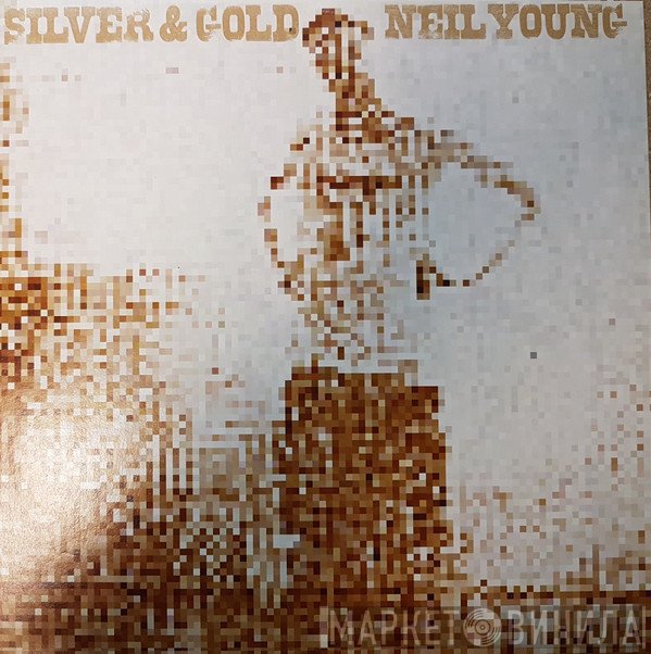 Neil Young  - Silver & Gold