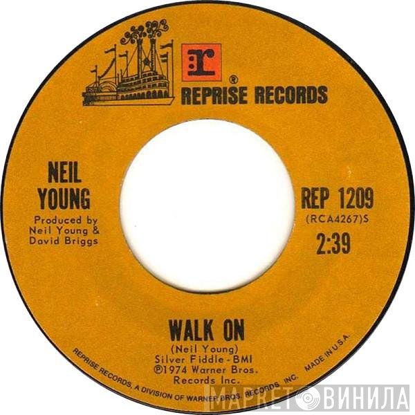 Neil Young  - Walk On