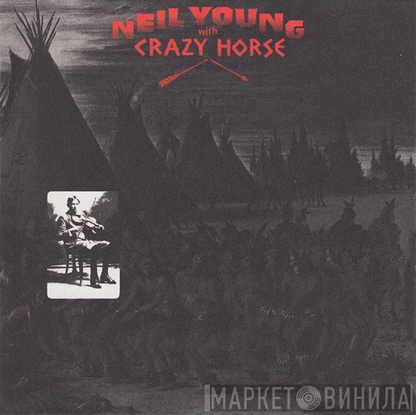 Neil Young With Crazy Horse  - Broken Arrow