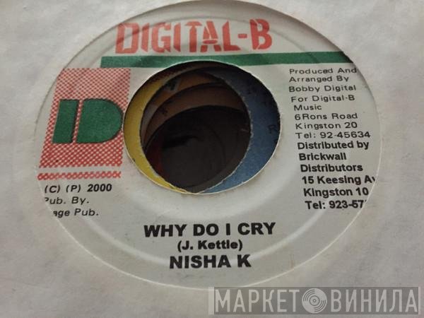 Neisha K - Why Do I Cry