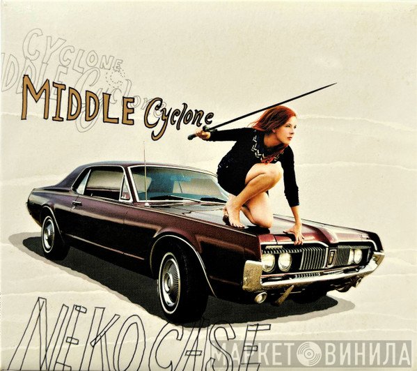 Neko Case  - Middle Cyclone