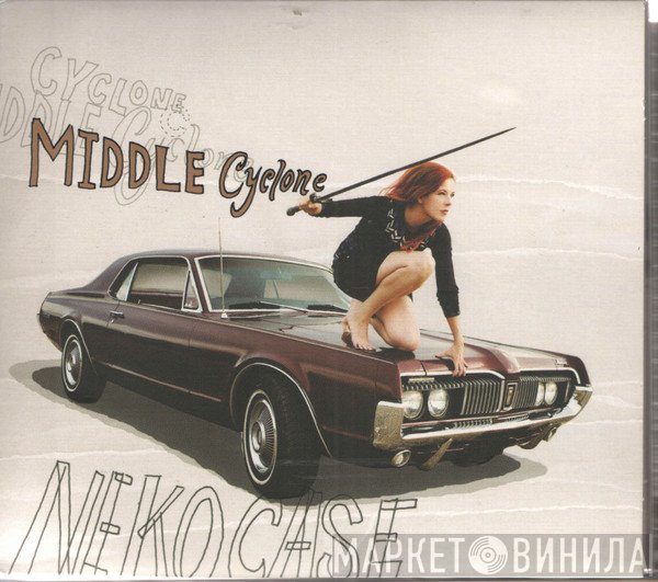 Neko Case  - Middle Cyclone
