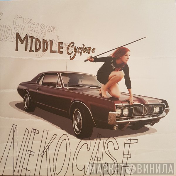 Neko Case  - Middle Cyclone