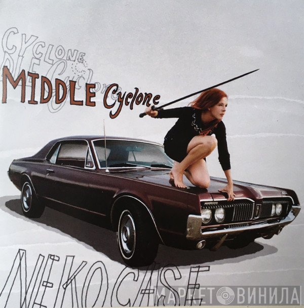 Neko Case  - Middle Cyclone