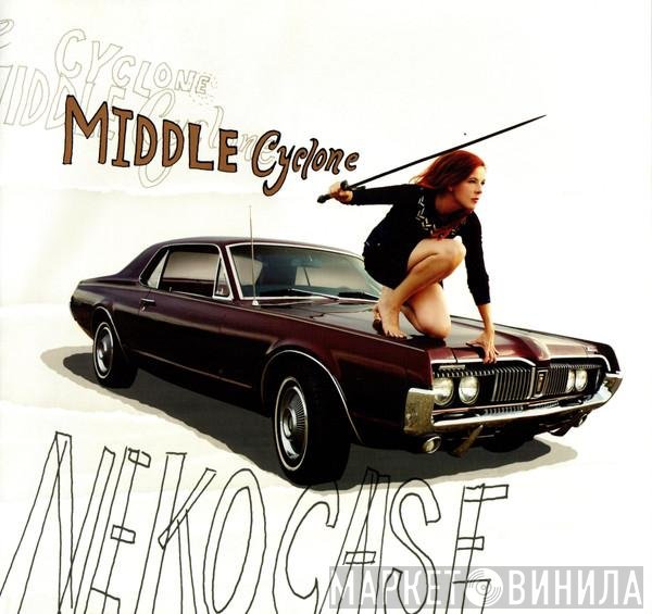 Neko Case  - Middle Cyclone