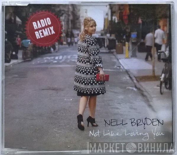 Nell Bryden - Not Like Loving You
