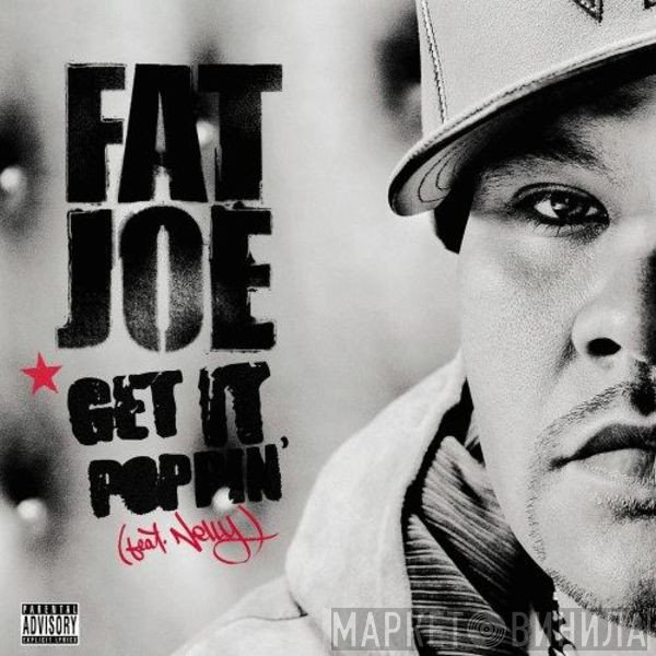 Nelly, Fat Joe - Get It Poppin'