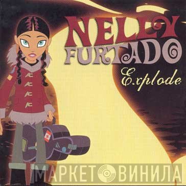 Nelly Furtado  - Explode
