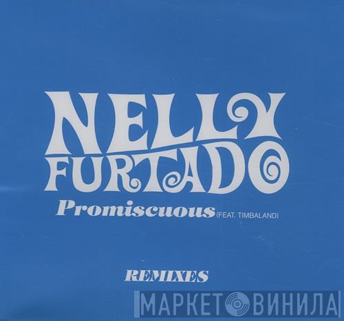 Nelly Furtado Feat. Timbaland  - Promiscuous (Remixes)