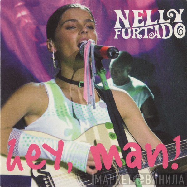 Nelly Furtado  - Hey, Man!