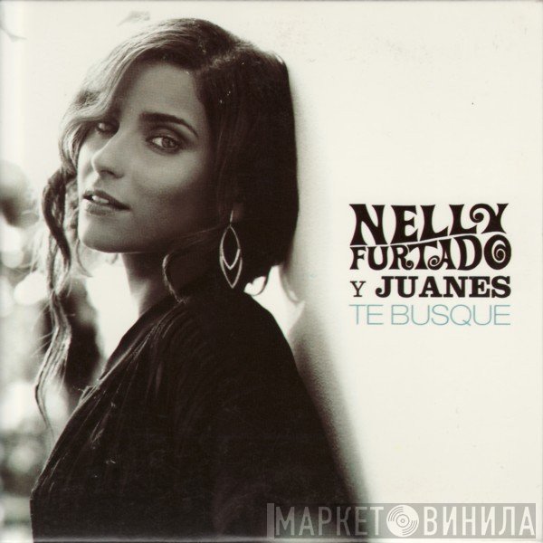 Nelly Furtado Y Juanes  - Te Busque