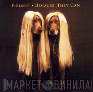 Nelson  - Because They Can