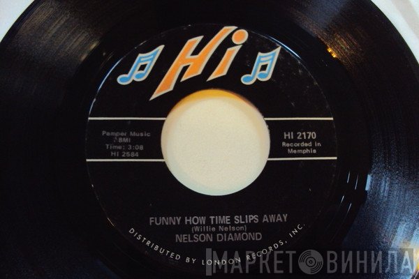 Nelson Diamond - Funny How Time Slips Away / You're The Reason I'm Living