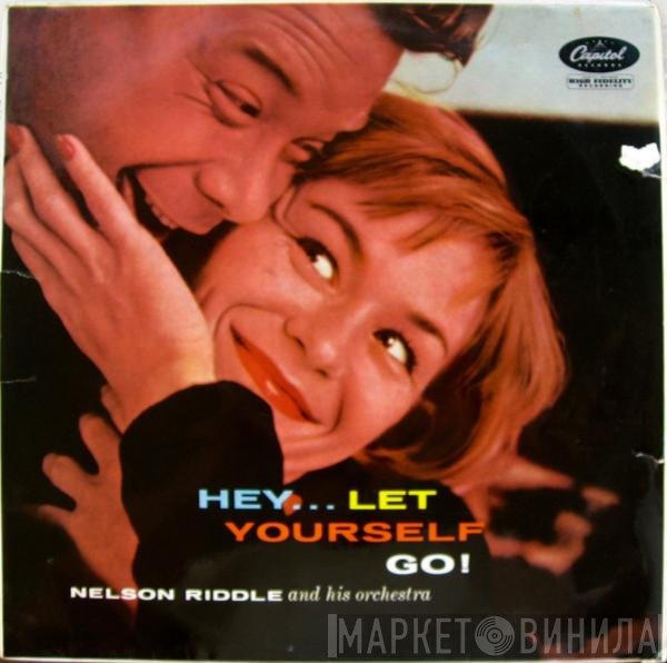 Nelson Riddle And His Orchestra  - Hey...Let Yourself Go!