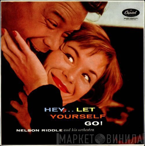 Nelson Riddle And His Orchestra  - Hey...Let Yourself Go!