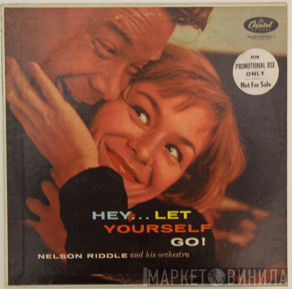 Nelson Riddle And His Orchestra  - Hey...Let Yourself Go!